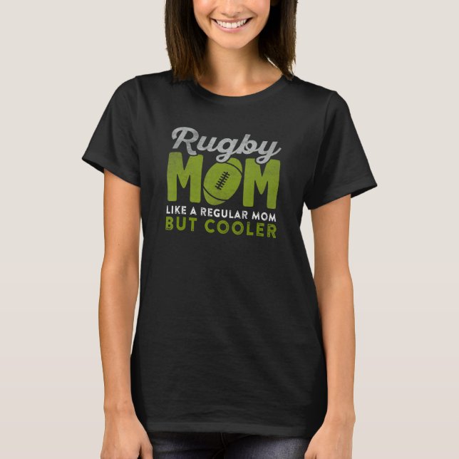 Funny Rugby Mom Quote Saying Like a Regular Mom Bu T-Shirt (Front)