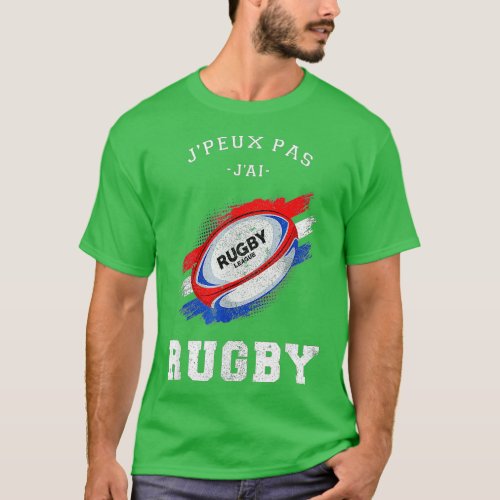 Funny Rugby Player Jersey Je Peux Pas Jai Rugby  T_Shirt