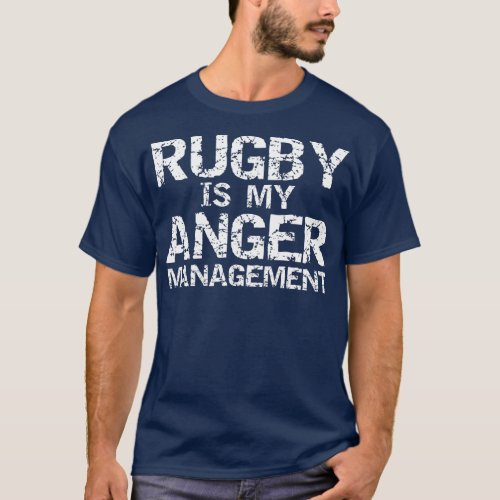 Funny Rugby Quote Vintage Gift Rugby is My Anger M T_Shirt