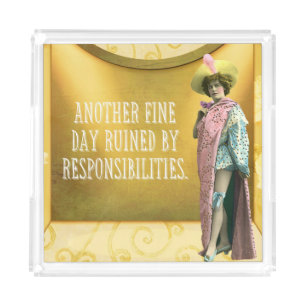 Funny Ruined By Responsibilities Acrylic Tray
