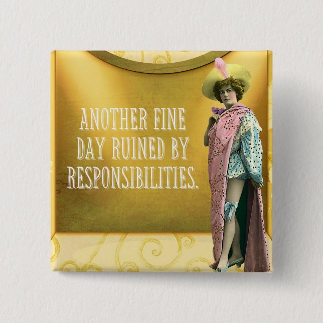 Funny Ruined By Responsibilities  Button (Front)