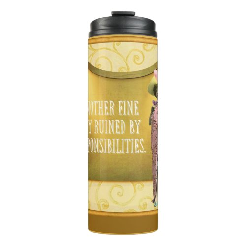 Funny Ruined By Responsibilities  Thermal Tumbler