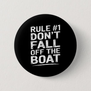 Funny Rule Number 1 Dont Fall Off The Boat Cruise Button