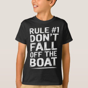 Funny Rule Number 1 Don't Fall Off The Boat Cruise T-Shirt