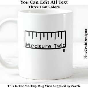 Funny Ruler / Tape For Decoupage Artist 065 Quote Coffee Mug