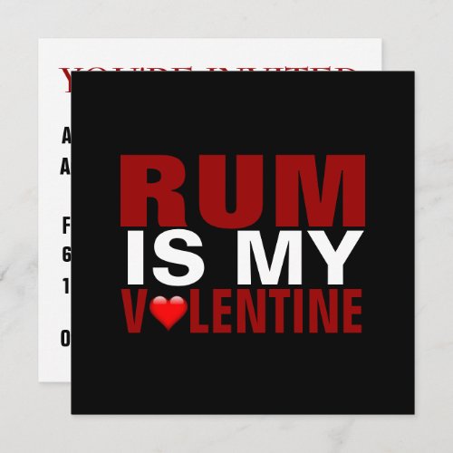 Funny Rum Is My Valentine  Anti Valentines Day Invitation