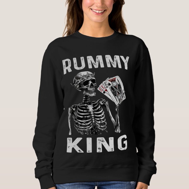 Funny Rummy King Skeleton Crown Card Game Player G Sweatshirt (Front)