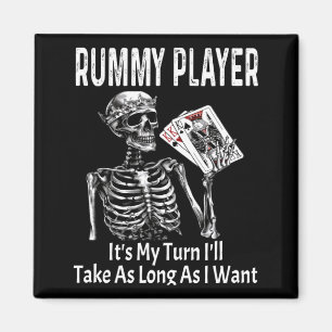 Funny Rummy Player Its My Turn Ill Take As Long Magnet