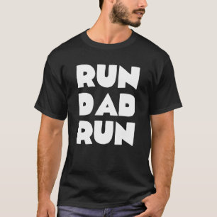 Funny Run Dad Marathon 5k Family Race Day T-Shirt
