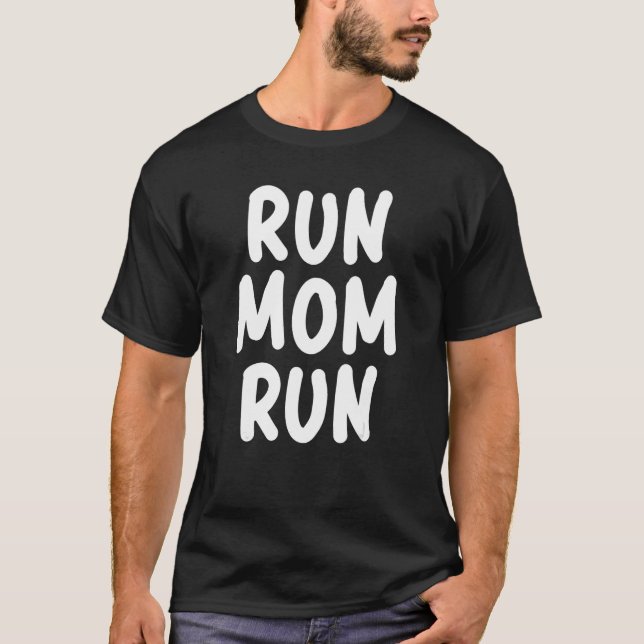 Funny Run Mom Marathon 5k Family Race Day Gift 1 T-Shirt (Front)