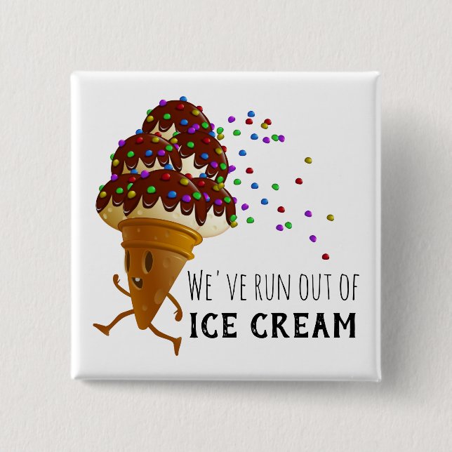 Funny Run Out of Ice Cream Cartoon Button (Front)