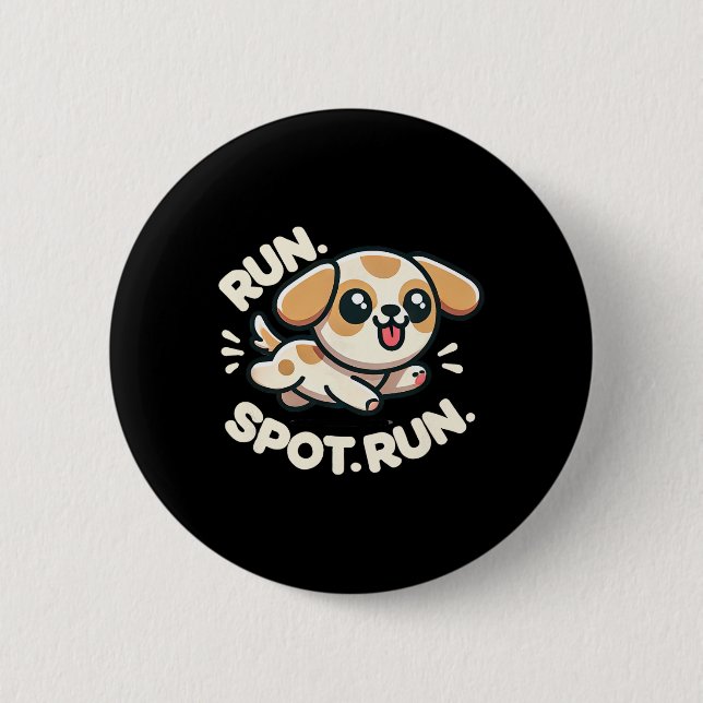 Funny Run Spot Run Dog Humor  Button (Front)