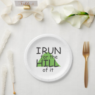 Funny Runner Themed © I Run for the Hill of it Paper Plates