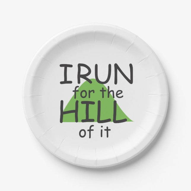 Funny Runner Themed © I Run for the Hill of it Paper Plates (Front)
