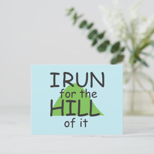 Funny Runner Themed - I Run for the Hill of it © Postcard (Standing Front)