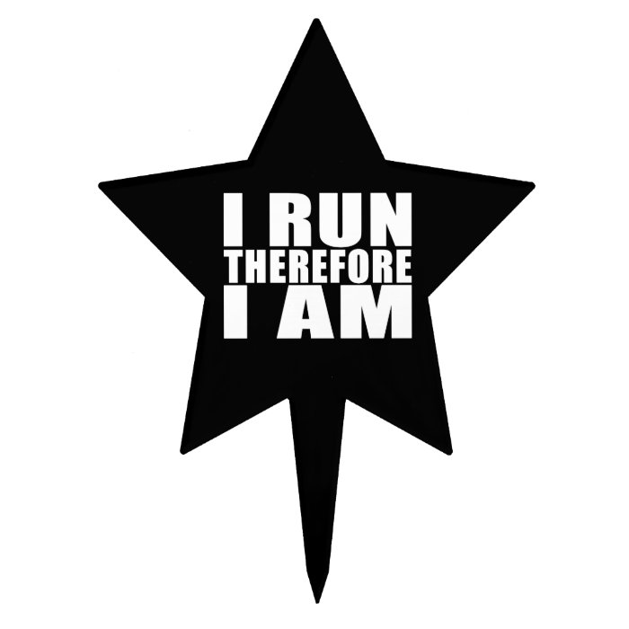 Funny Runners Quotes Jokes I Run Therefore I am Cake Pick