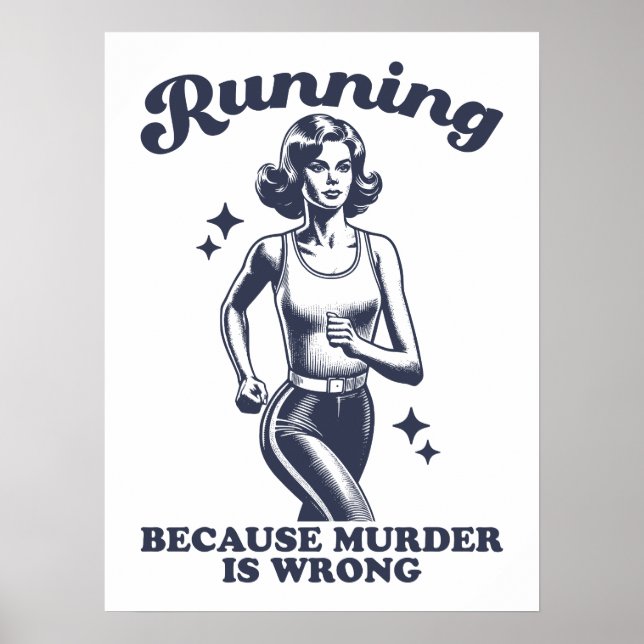 Funny Running Because Murder Is Wrong Retro Poster (Front)