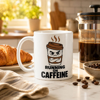 Funny Running On Caffeine Coffee Mug Sarcastic
