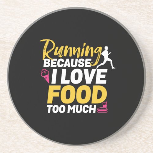Funny Running Quote I Run Because I Love Food Coaster