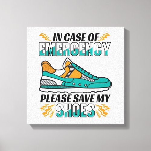 Funny Running Quote _ Save My Shoes Canvas Print