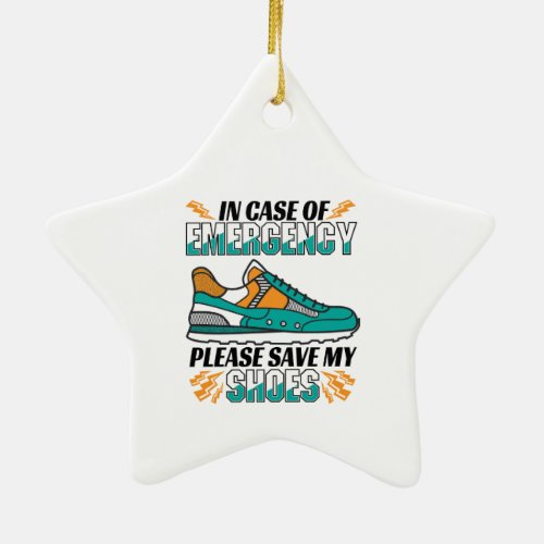 Funny Running Quote _ Save My Shoes Ceramic Ornament