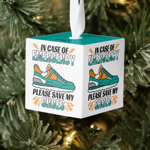 Funny Running Quote _ Save My Shoes Cube Ornament