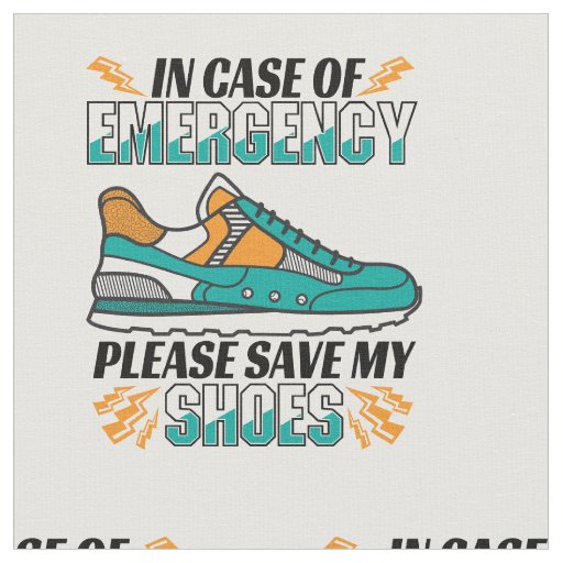 Funny Running Quote - Save My Shoes Fabric