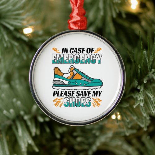 Funny Running Quote _ Save My Shoes Metal Ornament