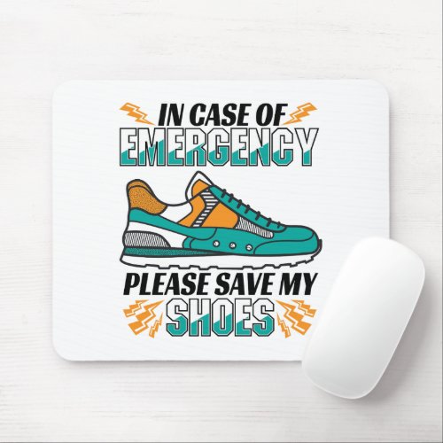 Funny Running Quote _ Save My Shoes Mouse Pad
