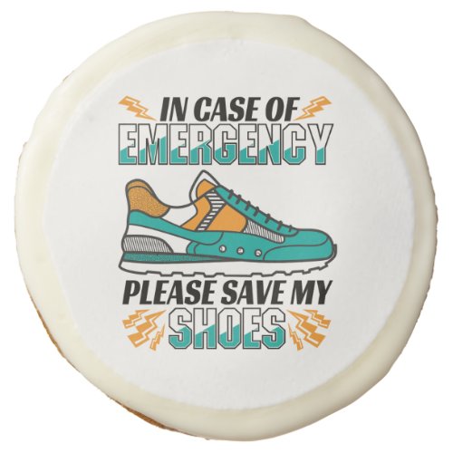 Funny Running Quote _ Save My Shoes Sugar Cookie