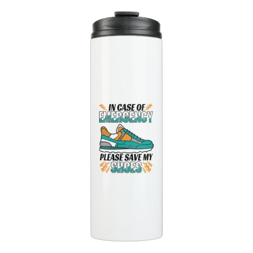 Funny Running Quote _ Save My Shoes Thermal Tumbler
