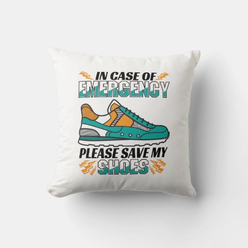 Funny Running Quote _ Save My Shoes Throw Pillow
