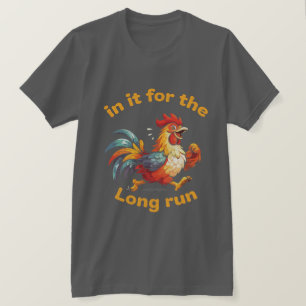 Funny Running Rooster – In It for the Long Run T-Shirt