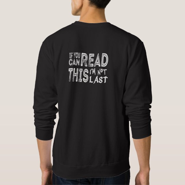 Funny Running Slow Runner - Not Last Quote Sweatshirt (Back)