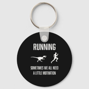 Funny Running Sometimes We All Need A Little Motiv Keychain