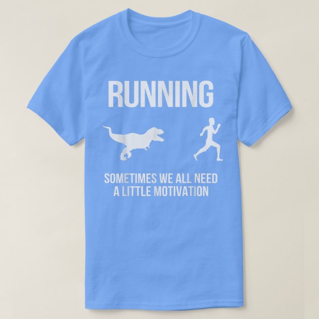 Funny running sometimes we all need a little motiv T-Shirt (Design Front)