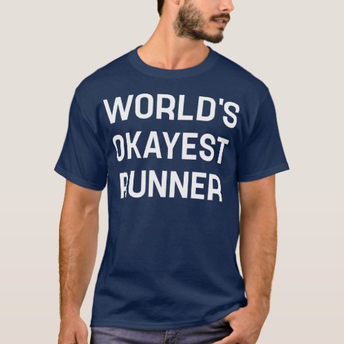 Funny Running Worlds Okayest Runner T_Shirt