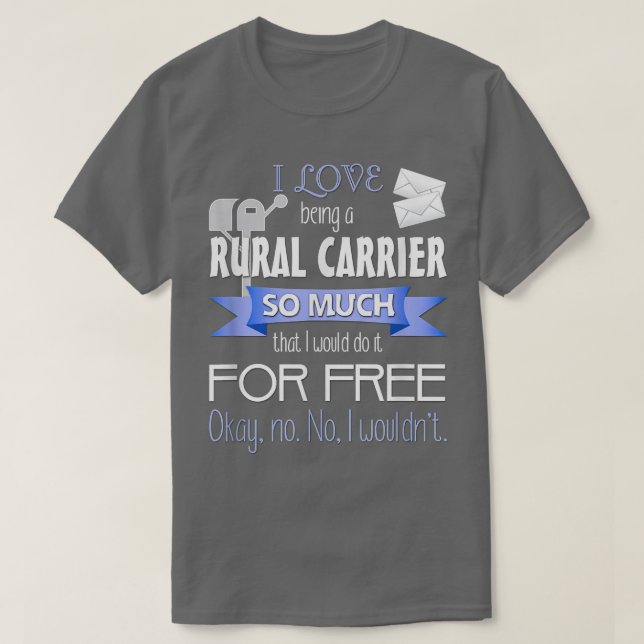 Funny Rural Mail Carrier   For RCA or Postal Worke T-Shirt (Design Front)
