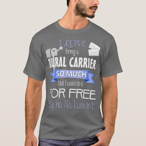 Funny Rural Mail Carrier   For RCA or Postal Worke T_Shirt