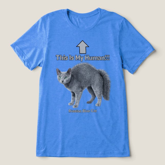 Funny Russian Blue Cat – This Is My Human Tri-Blend Shirt (Design Front)