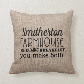 Funny Rustic Burlap Custom Farmhouse Bed Breakfast Throw Pillow