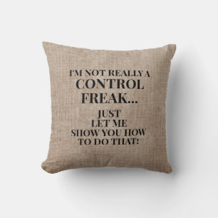 Funny Rustic Burlap Not a Control Freak Throw Pillow