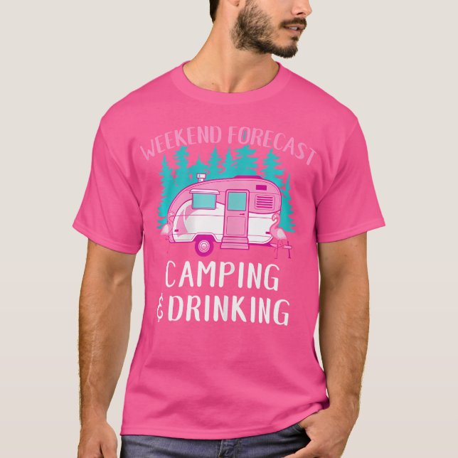 Funny Rv Camping Weekend Forecast Camping And Drin T-Shirt (Front)