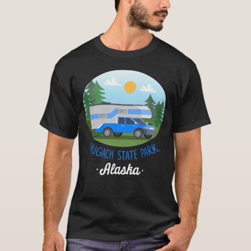 Funny RV Road Trip Chugach Alaska Camper Motor Hom T_Shirt