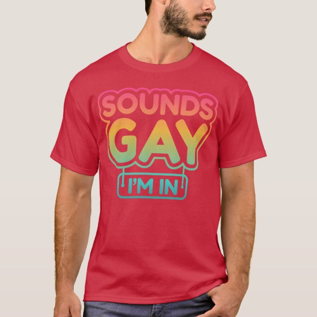 Funny s ironic Gay Quote LGBTQ T-Shirt (Front)