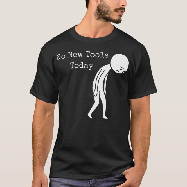 Funny Sad Stick No New Tool Fishing T-Shirt (Front)