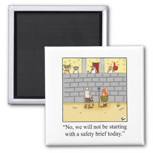 Funny Safety Brief Workplace Magnet