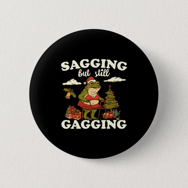 Funny Sagging But Still Gagging Santa Frog Meme Ch Button (Front)