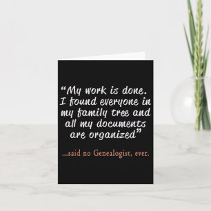 Funny Said No Genealogist Ever Quote Gift  Card