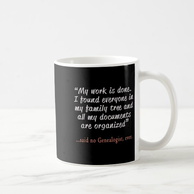 Funny Said No Genealogist Ever Quote Gift  Coffee Mug (Right)